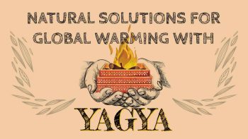 Natural Solution against Global Warming - Yagya Therapy Surbhika India