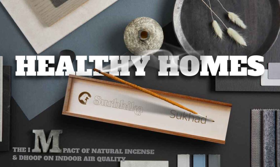 Healthy Homes: The Role of Natural Incense and Dhoop in Indoor Air Quality - Surbhika.com