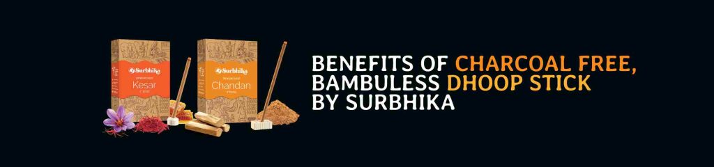 Benefits of Charcoal Free & Bamboo Less natural Dhoop Stick for Worship - Surbhika.com