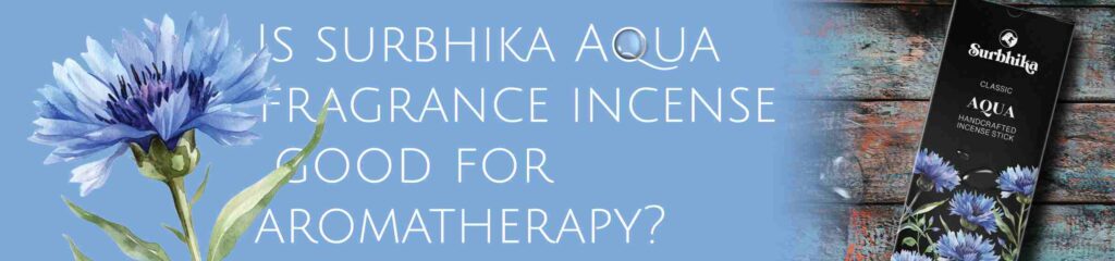 Aqua Incense For Calm Serene Dhoop by Surbhika.com