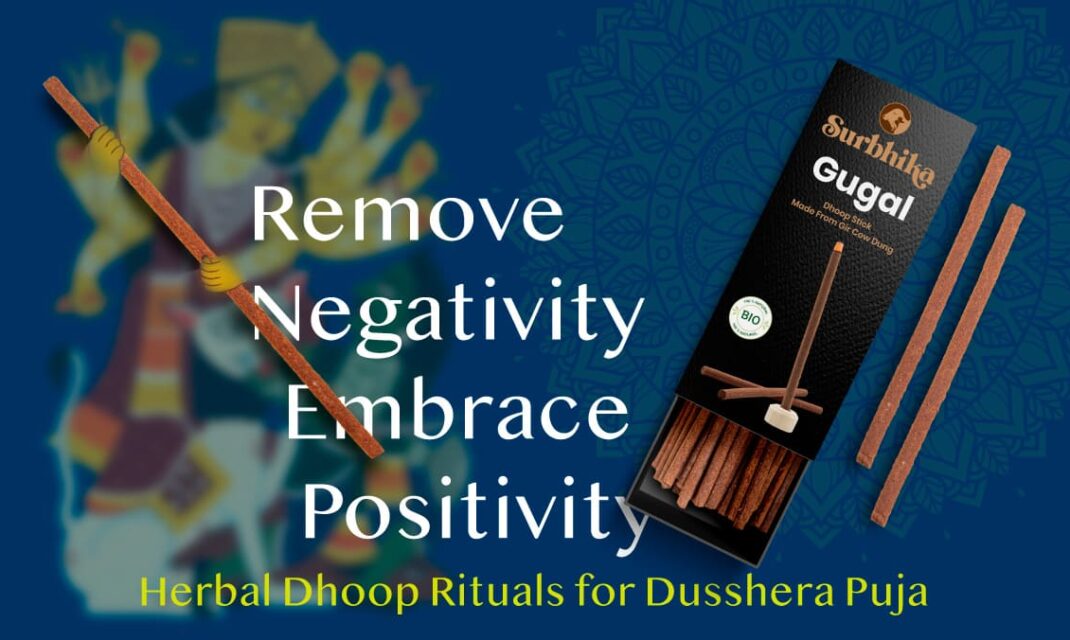 Remove Negativity, Welcome Positivity: Herbal Dhoop Rituals for Dusshera Puja 2025