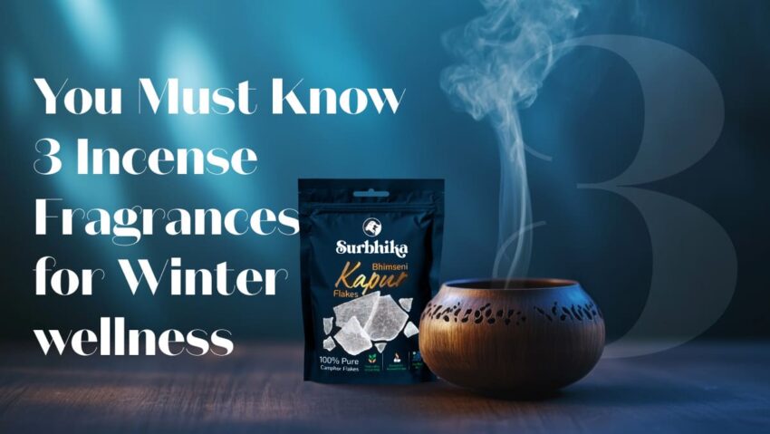 You Must Know 3 Incense Fragrances For Winter Wellness - Surbhika.com