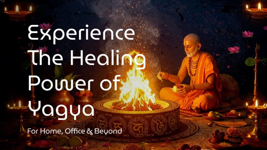 Experience the Healing Power of Yagya: For Homes, Offices and Beyond - Blog By Surbhika.com
