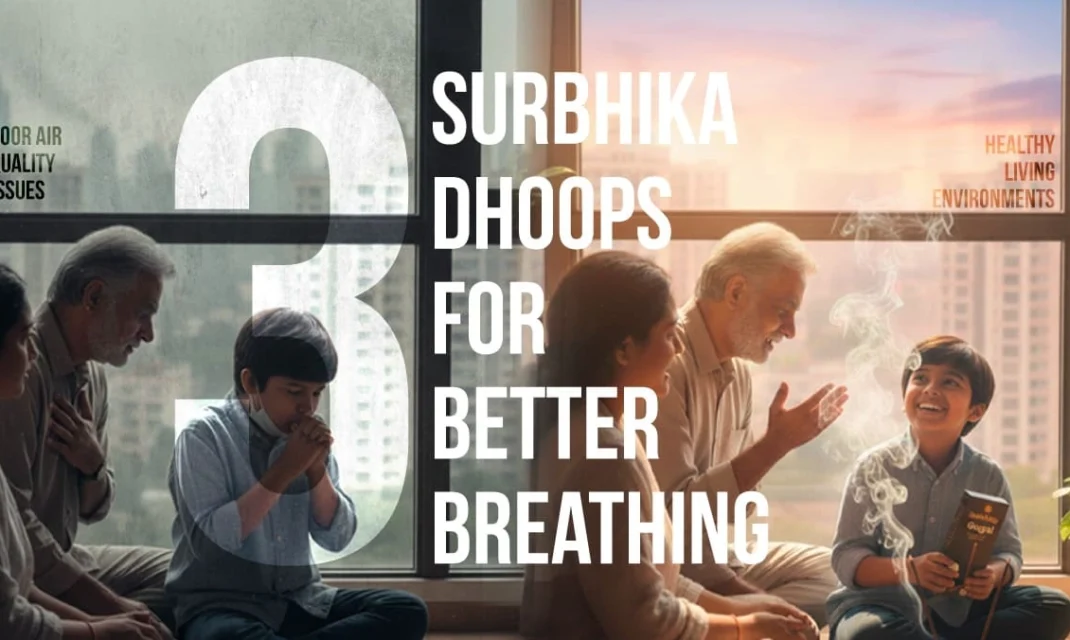 3 Incense Dhoop from Surbhika to Boost Your Breath Quality at Home, Naturally - Surbhika.com