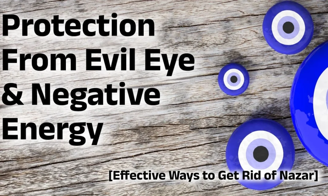 Protection from Evil Eye & Protection from Negative Energy – Effective Ways to Get Rid of Nazar - Surbhika Incense