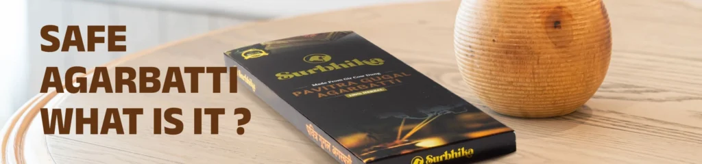 Safe Agarbatti - What Is It ? - Surbhika.com