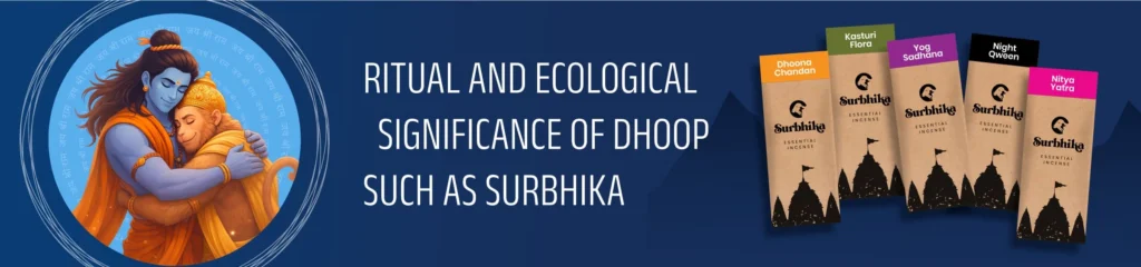 ritual and ecological significance of dhoop such as Surbhika