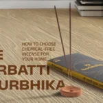 Safe Agarbatti by Surbhika: How to Choose Chemical-Free Incense for Your Home