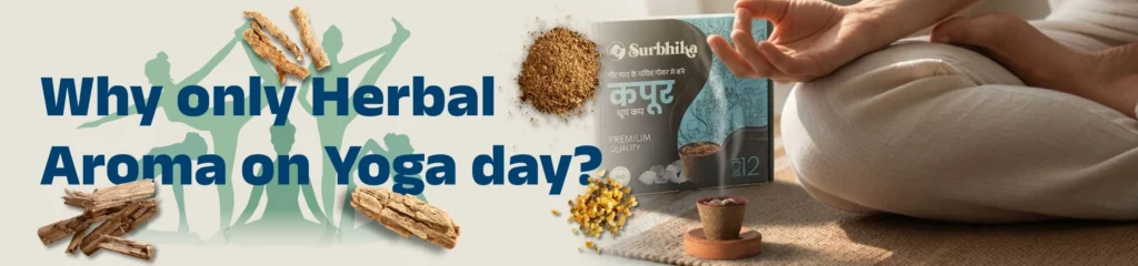 Why only Herbal Aroma on Yoga day? - Surbhika blog – Surbhika – Surbhika Why only Herbal Aroma on Yoga day? - Surbhika blog
