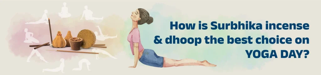 How is Surbhika incense and dhoop the best choice on yoga day? - Surbhika.com – Surbhika – Surbhika How is Surbhika incense and dhoop the best choice on yoga day? - Surbhika.com